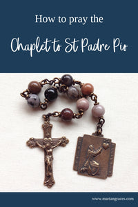 How to pray the Chaplet to St. Padre Pio