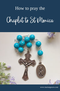 How to pray the Chaplet to St Monica