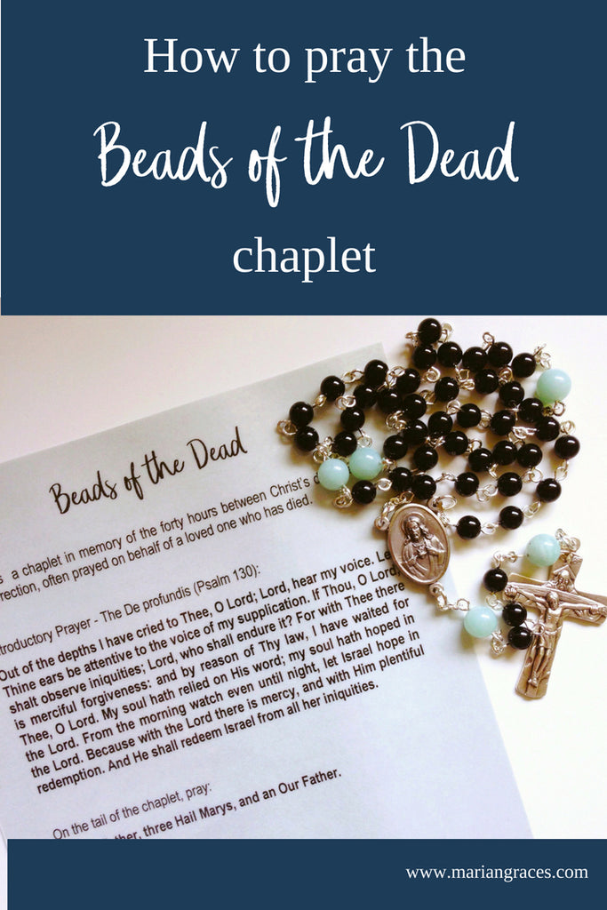 How to pray the Beads of the Dead chaplet