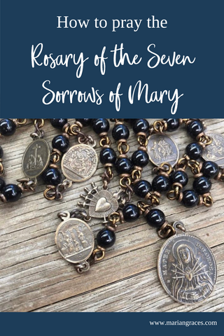 How to pray the Rosary of the Seven Sorrows of Mary