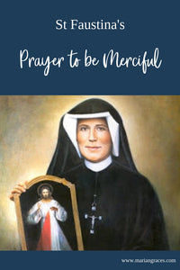 St. Faustina's Prayer to be Merciful